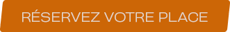Réservez votre place