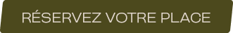 Réservez votre place
