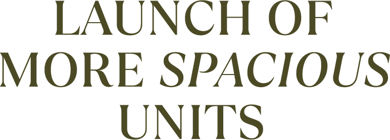 Launch of more spacious units
