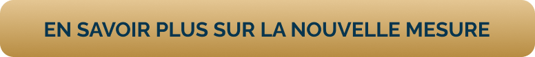EN SAVOIR PLUS SUR LA NOUVELLE MESURE