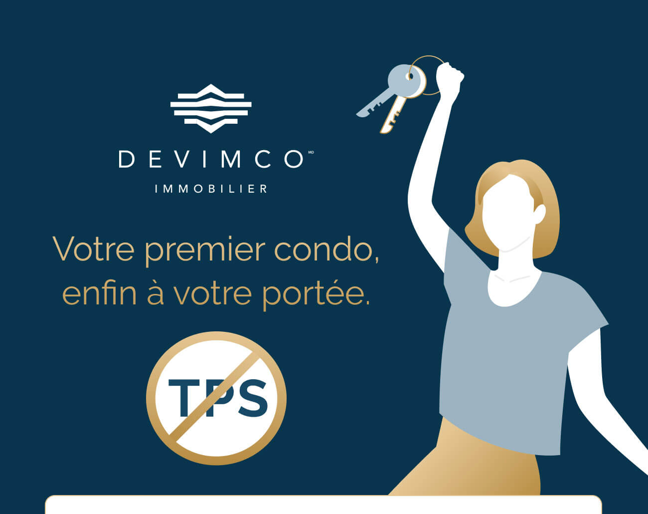 Devimco Immobilier - Votre premier condo, enfin à votre portée.